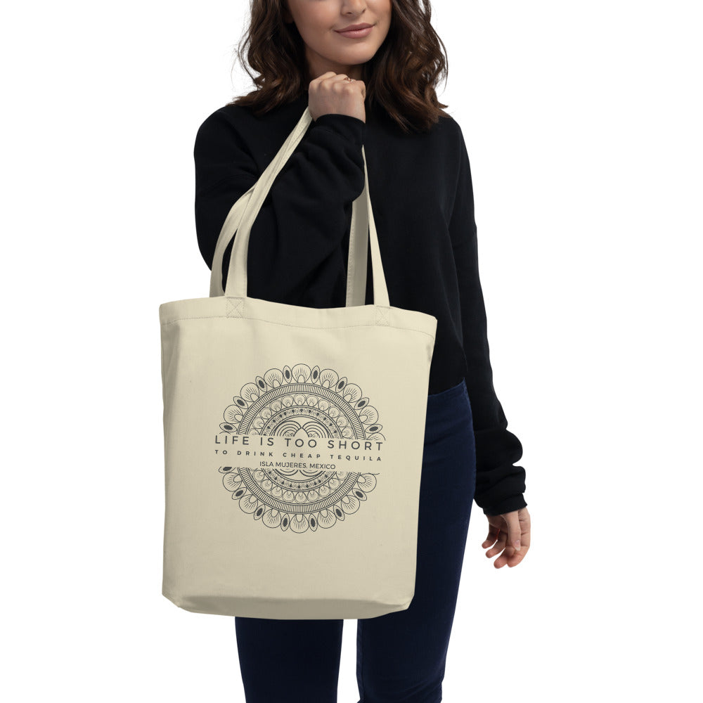 Life is too short to drink cheap tequila  Eco Tote Bag