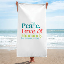 Peace, Love and Humanity Isla Mujeres Towel