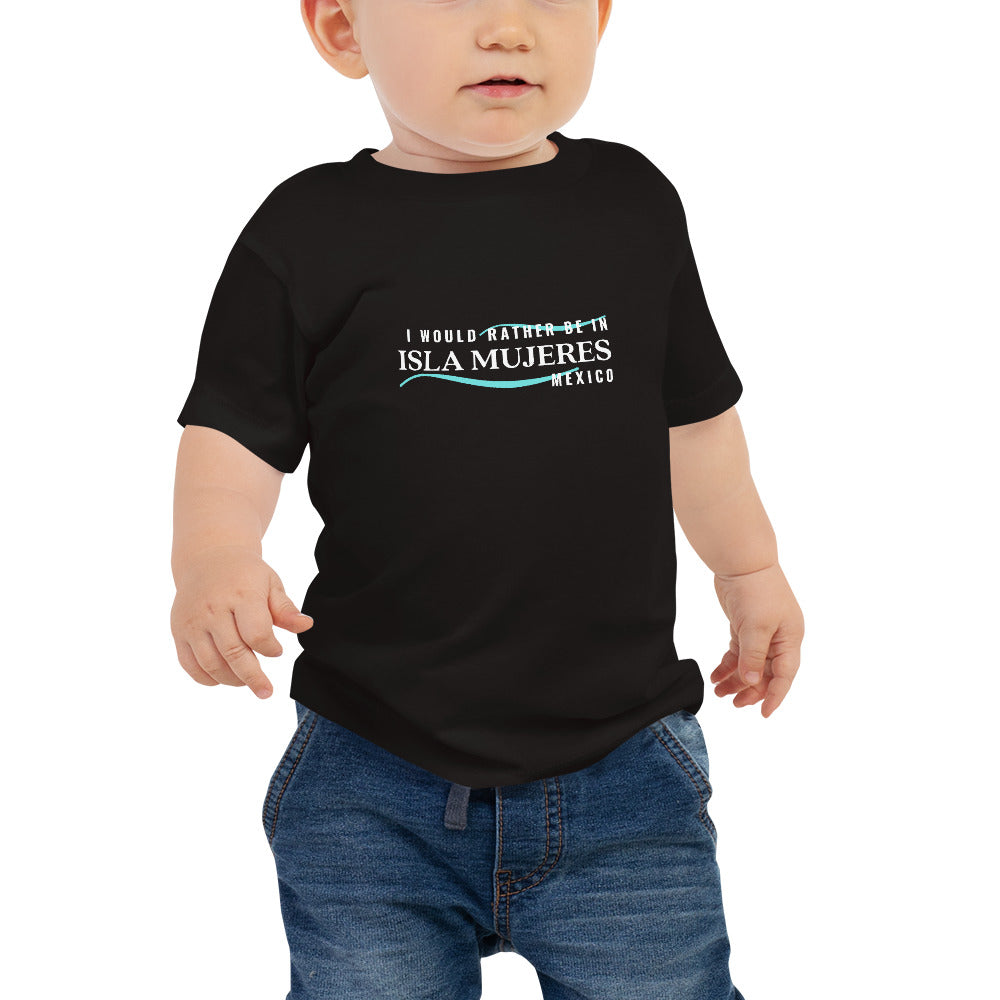 I'd Rather be in Isla Mujeres Mexico Baby Jersey Short Sleeve Tee