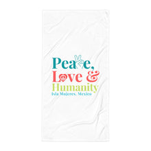 Peace, Love and Humanity Isla Mujeres Towel