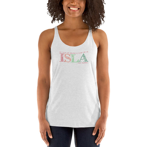 All I want for Christmas is Isla Women's Racerback Tank
