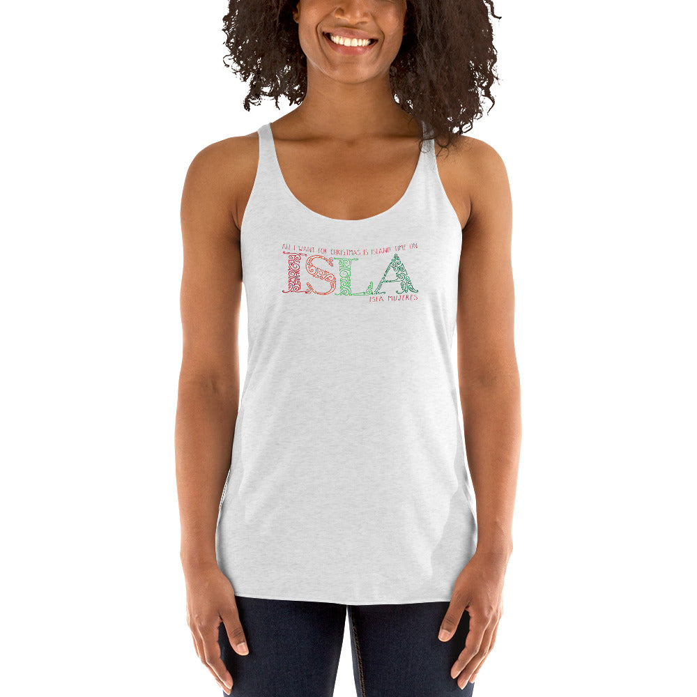 All I want for Christmas is Isla Women's Racerback Tank
